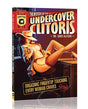 the Mystery of the Undercover Clitoris - Orgasmic Fingertip Touching Every Woman Craves Book