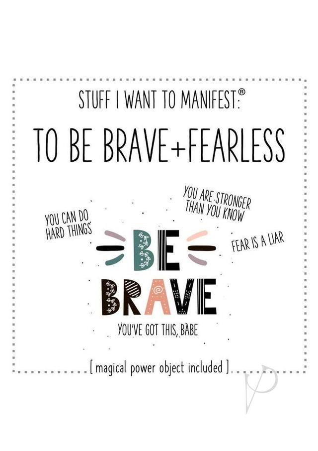 Warm Human Be Brave and Fearless