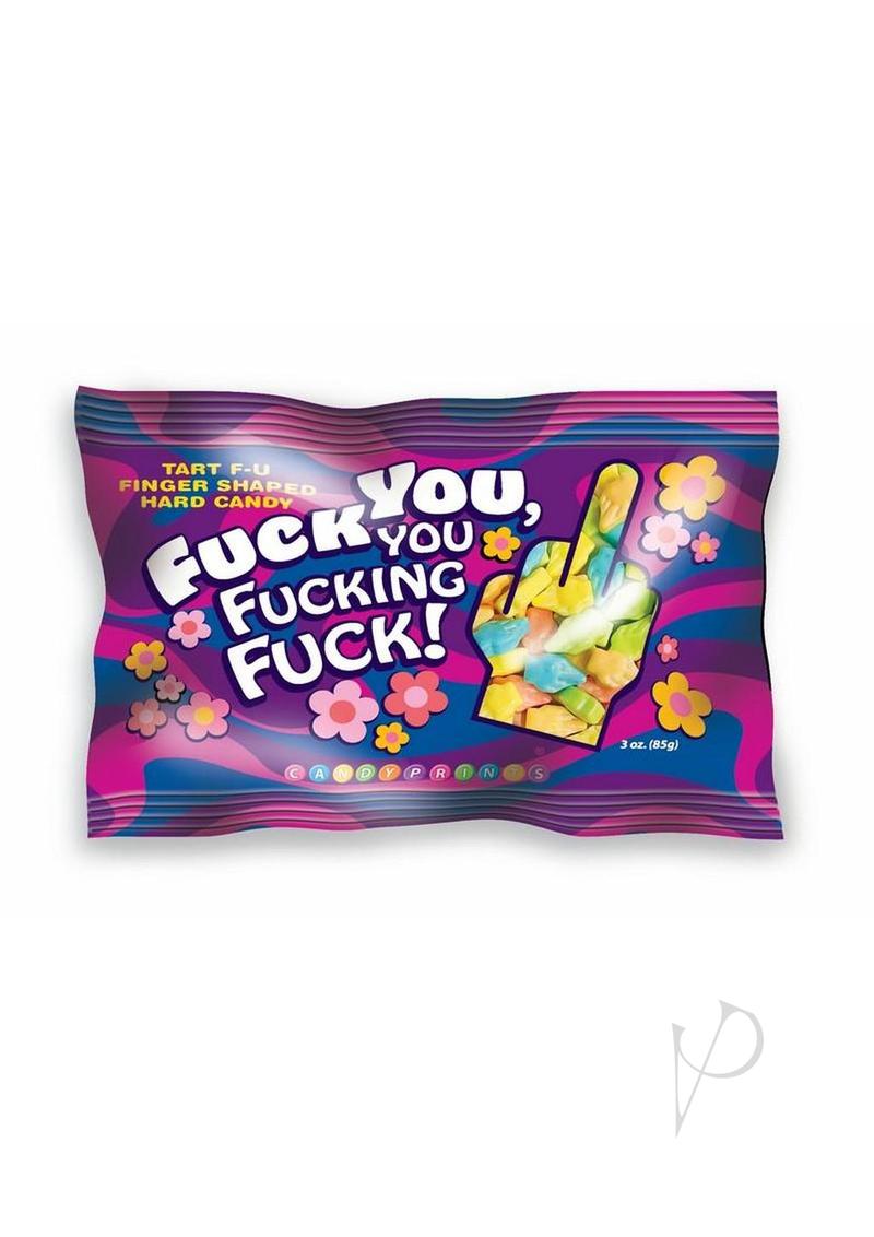Fuck You, You Fucking Fuck Candy 3oz Bag