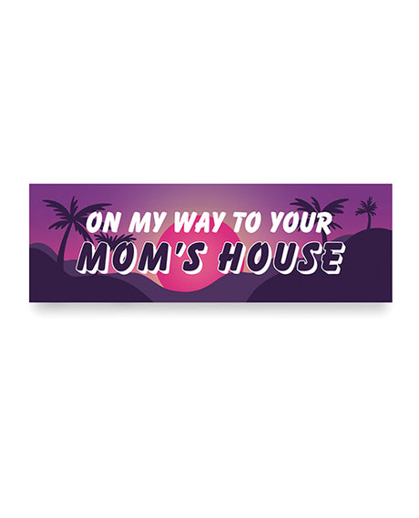 On My Way To Your Mom's House Car Magnet