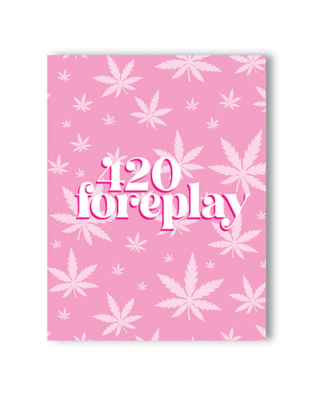 420 Foreplay 420 Greeting Card