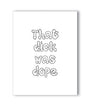 Dope Dick Naughty Greeting Card