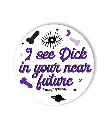 Dick In Your Future Sticker - Pack of 3