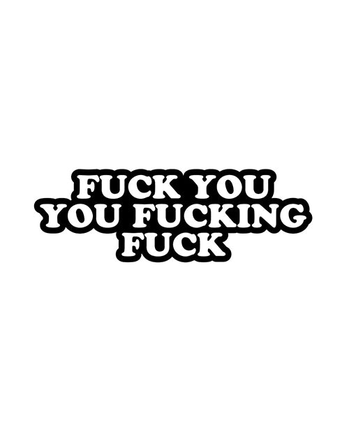 Fuck You You Fucking Fuck Enamel Pin - Black/White